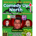 Comedy Up North: Mem Day Wknd Special!